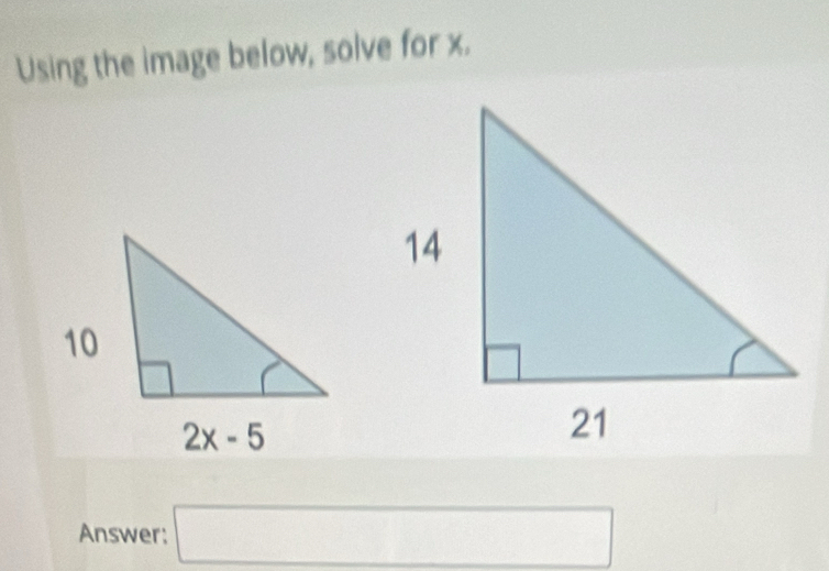 Using the image below, solve for x.
Answer: □