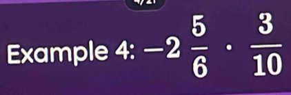 Example 4:-2 5/6 ·  3/10 