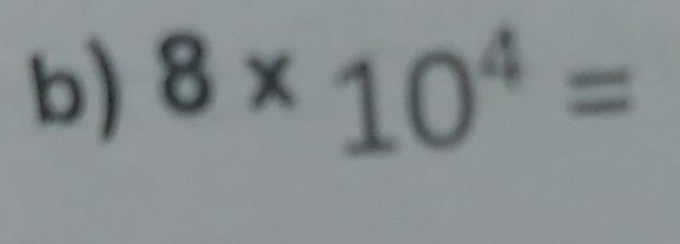 8* 10^4=