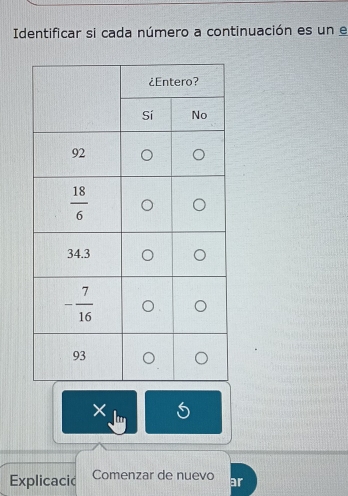 Identificar si cada número a continuación es un e
× 6
Explicacid Comenzar de nuevo ar