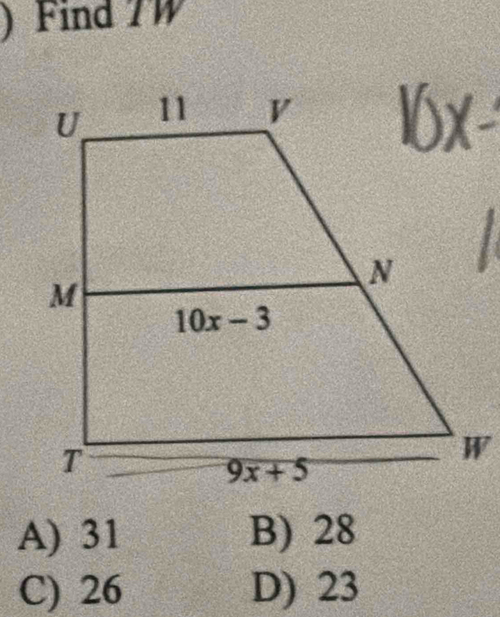 ) Find TW
A) 31 B) 28
C) 26 D) 23