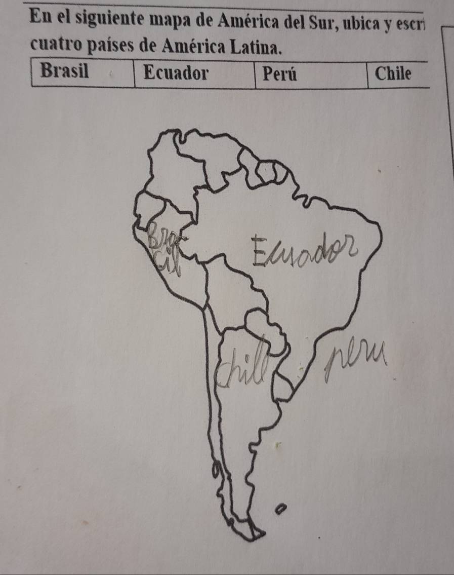 En el siguiente mapa de América del Sur, ubica y escró
cuatro países de América Latina.
Brasil Ecuador Perú Chile