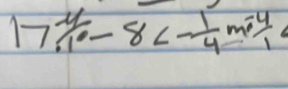 17 (-4)/10 -8<- 1/4 m- 4/1 