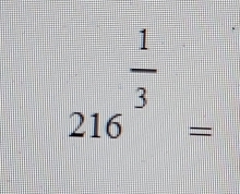 216^(frac 1)3= □  
□ 