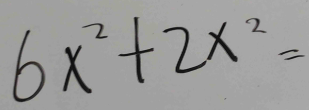 6x^2+2x^2=