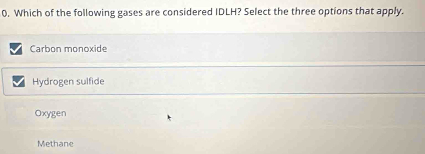 Solved: Which of the following gases are considered IDLH? Select the ...