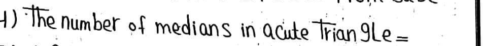 the number of medians in acute Triangle=