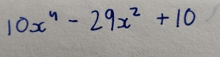 10x^4-29x^2+10