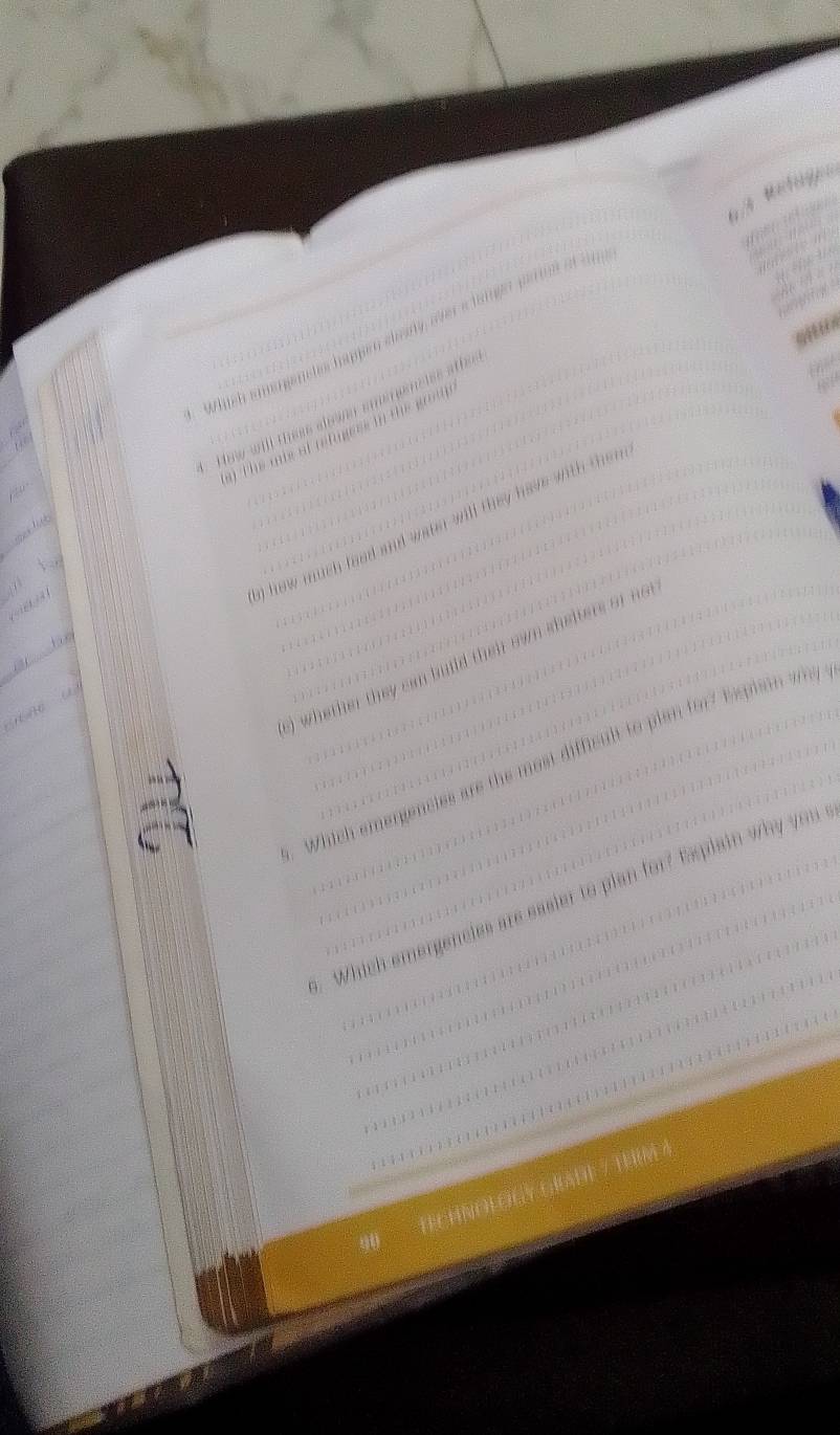 which smargencts happen shany oer a langn perint of tm
How will thess aloann enengenctes athes
a) The mis of refugess in the grod 
s) how much food and water will they have with them.



) whether they can build their own shelters of no t
. Which emergencies are the most difficult to plan for? Espiet
. Which emergencies are easier to plan for tsplain why you s
… ; ( ( () ( ; (
. ; . i
. 

; ; ; ; ; ; ; ; 
. 
TEChNOlGIGy GraßE 7 TeRM 4