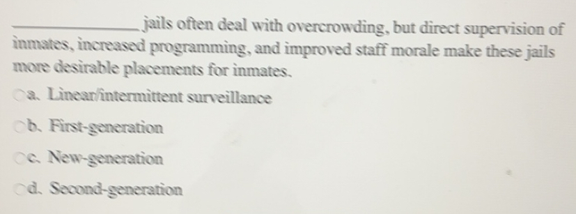 Solved: jails often deal with overcrowding, but direct supervision of ...