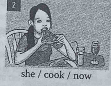 she / cook / now