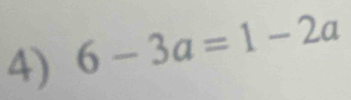 6-3a=1-2a