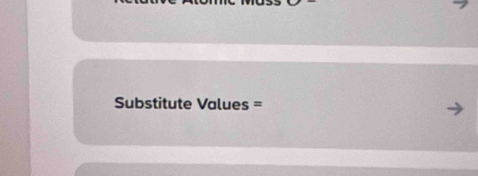 Substitute Values =