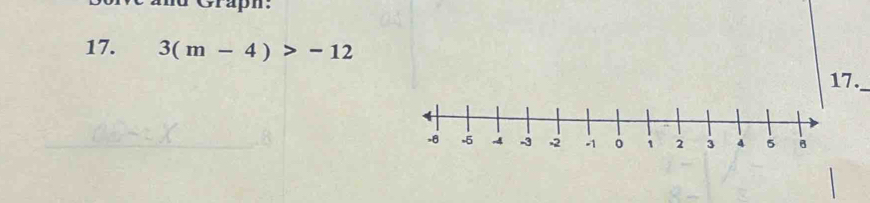 Graph. 
17. 3(m-4)>-12
17._