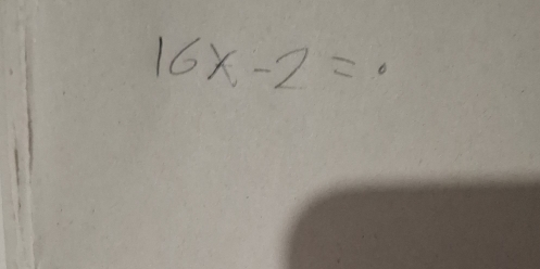 16x-2=