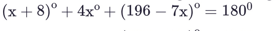 (x+8)^circ +4x°+(196-7x)^circ =180°