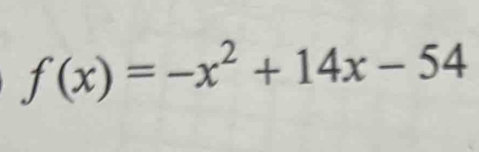 f(x)=-x^2+14x-54