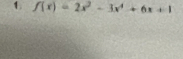 f(x)=2x^2-3x^4+6x+1