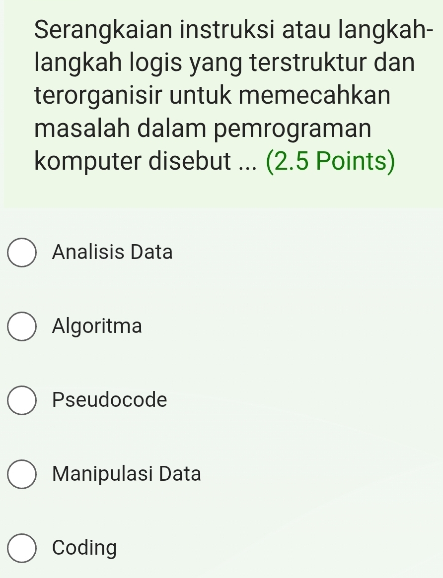 Telah dijawab:Serangkaian instruksi atau langkah- langkah logis yang ...