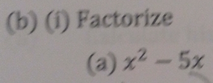 (í) Factorize 
(a) x^2-5x