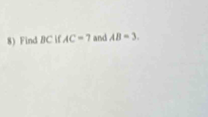 Find BC if AC=7 and AB=3.