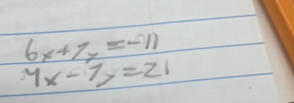 6x+7y=-11
yx-7=21