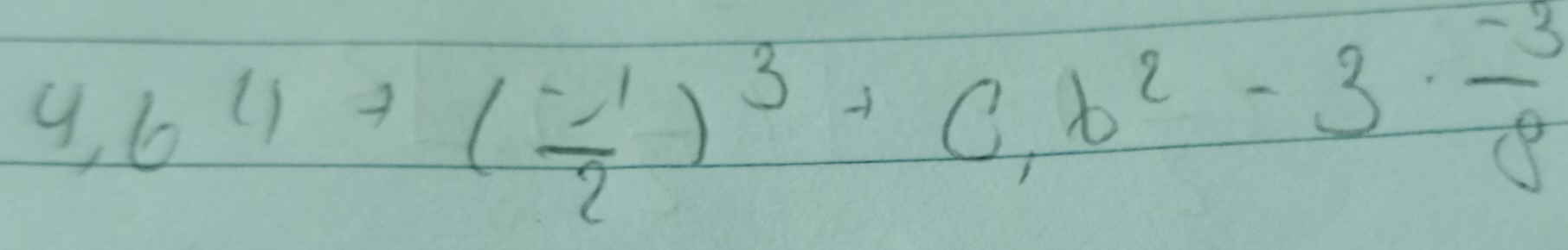 4,64+( (-1)/2 )^3+C,b^2-3·  (-3)/8 