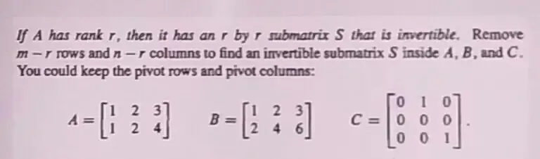Telah dijawab:If A has rank r, then it has an r by r submatrix S that ...