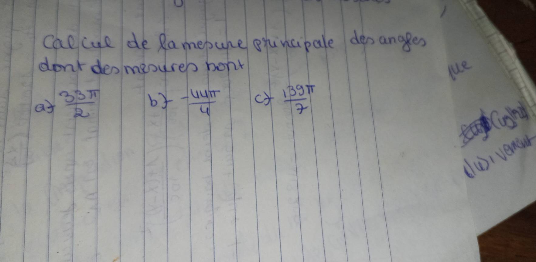 cal cue deRamepuhe oxncipale desangges
don't deomeourep bont
lue
a  33π /2 
b3 - 44π /4  of  139π /7 
(u): venou