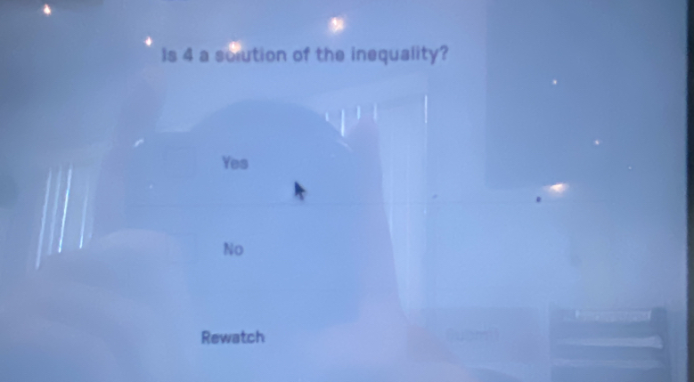 Is 4 a solution of the inequality?
Yes
No
Rewatch