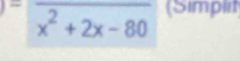 =frac x^2+2x-80 (Simplit