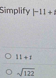 Simplify |-11+i
11+i
sqrt(122)