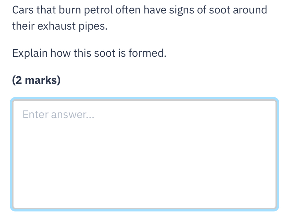 Solved: Cars that burn petrol often have signs of soot around their ...