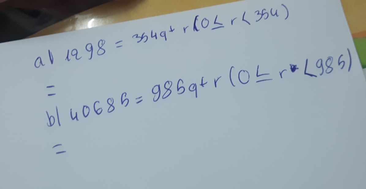 a11998=3549^2r(0≤ r<354)
40685=9859+r(0≤ r<985)
b|