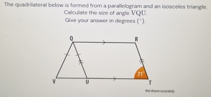 The quadrilateral below is formed from a parallelogram and an isosceles triangle.
Calculate the size of angle 2 U.
Give your answer in degrees (^circ ).
Not drawn accurately