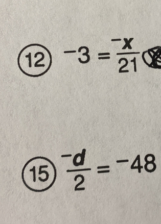 12 -3=frac ^-x21
15  (-d)/2 =^-48