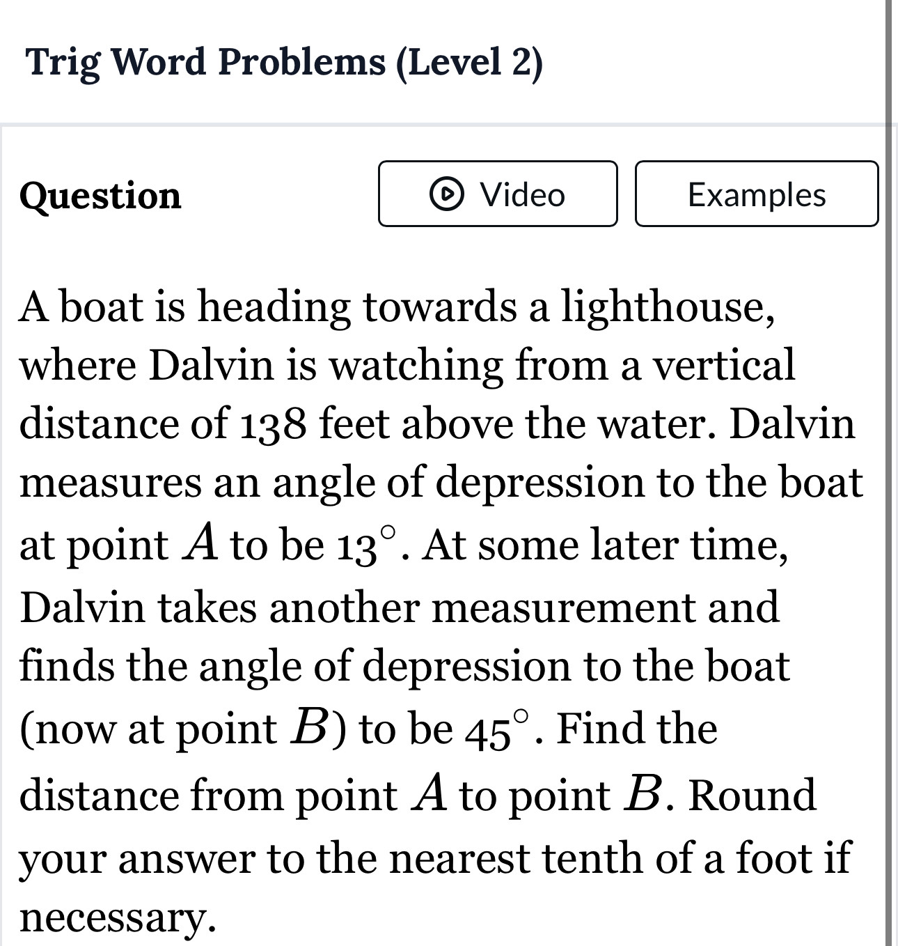 Solved: Trig Word Problems (Level 2) Question Video Examples A boat is ...