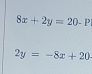 8x+2y=20-P
2y=-8x+20