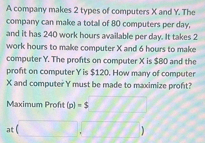 Solved: A company makes 2 types of computers X and Y. The company can ...