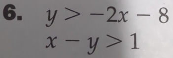 y>-2x-8
x-y>1