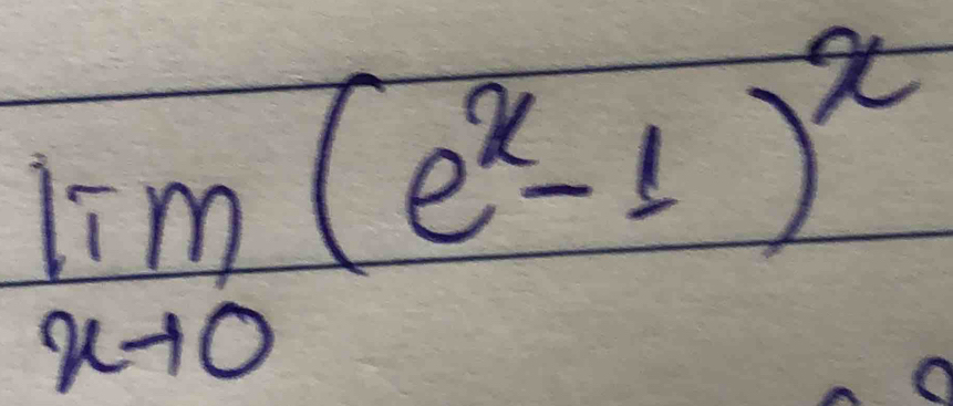 limlimits _xto 0(e^x-1)^x