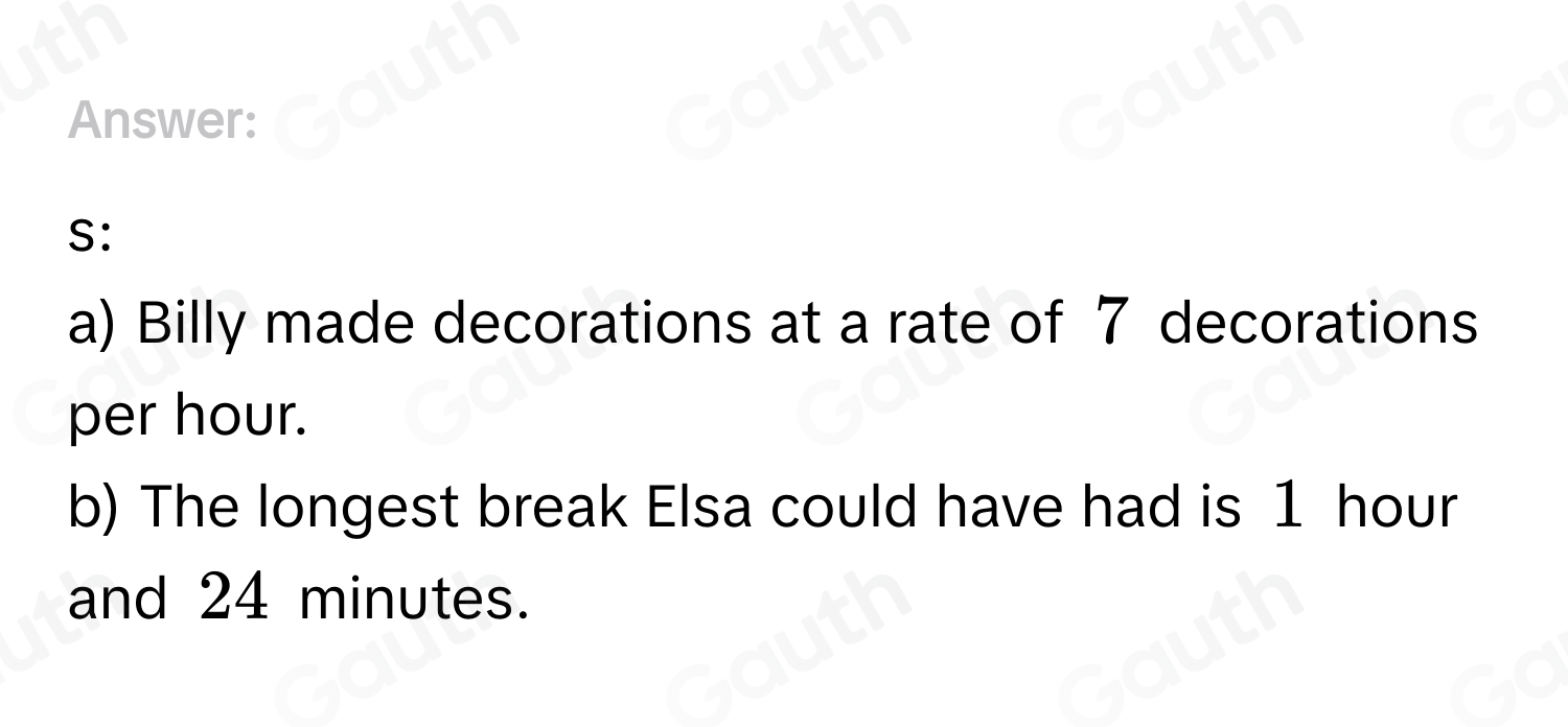Solved: Billy and Elsa both started making decorations at 08:00 and ...