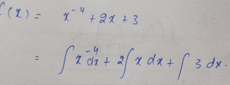 f(x)=x^(-4)+2x+3
=∈t x^(-4)dx+2∈t xdx+∈t 3dx.