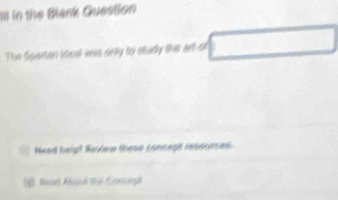 II in the Blank Question 
The Sparten ideal was only to study the art of 
Nead help? Review those concept resources
65 tead Alsoul the Concept