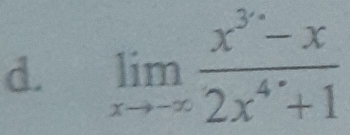 limlimits _xto -∈fty  (x^3-x)/2x^4+1 