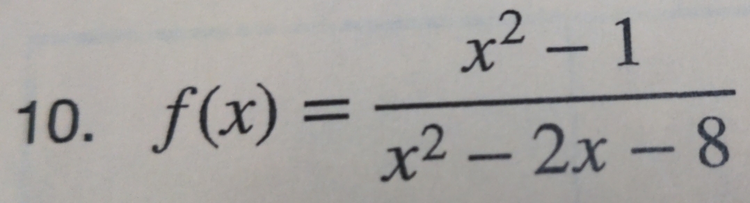 f(x)= (x^2-1)/x^2-2x-8 