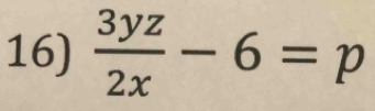  3yz/2x -6=p