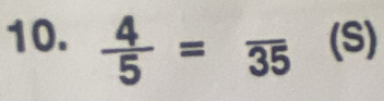  4/5 =overline 35 (S)