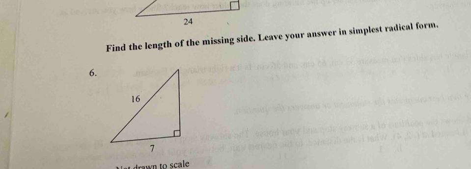 Find the length of the missing side. Leave your answer in simplest radical form. 
6. 
drawn to scale