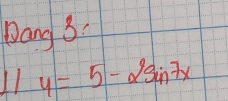 pang 3.
y=5-2sin 7x